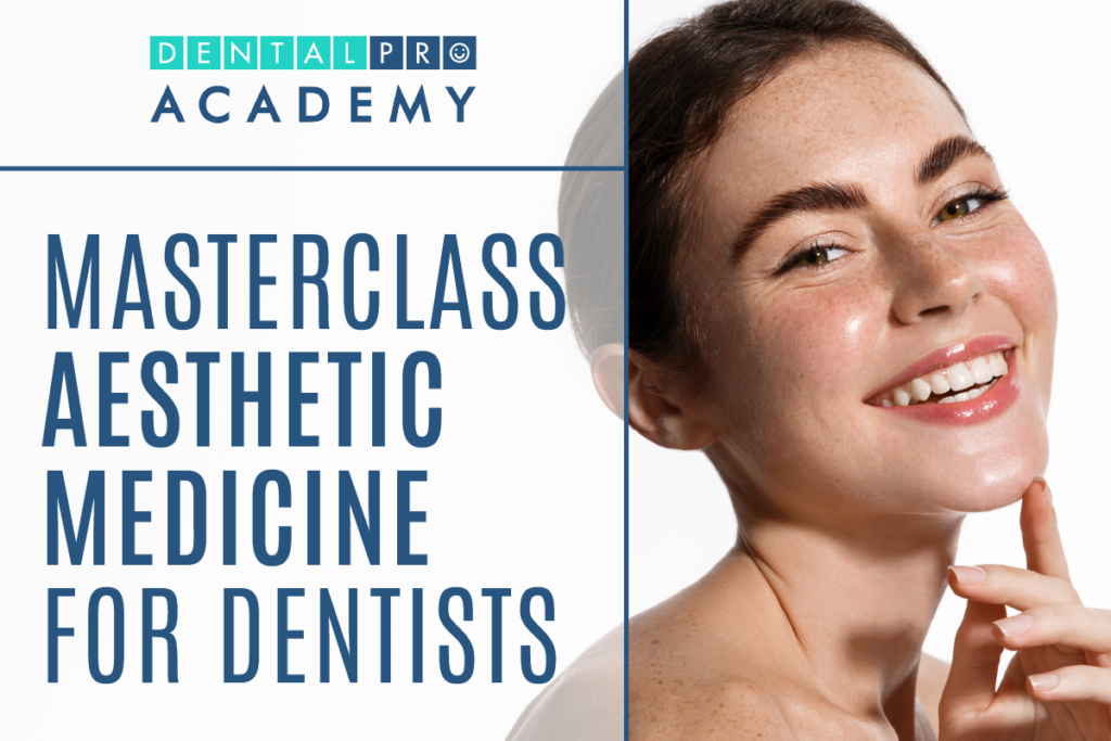 Masterclass Aesthetic Medicine for Dentists
